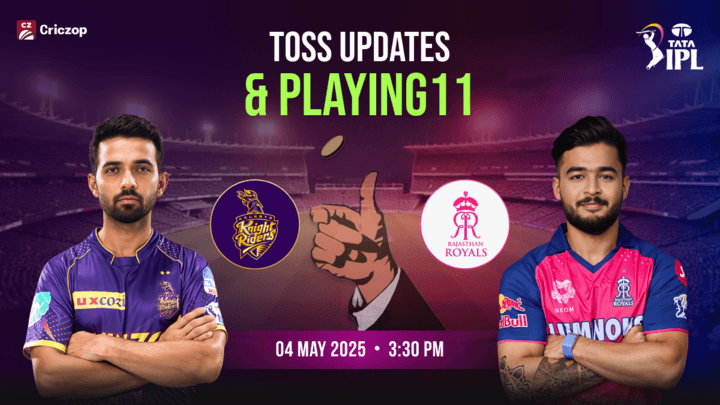IPL 2025 - KKR vs RR: Toss Updates